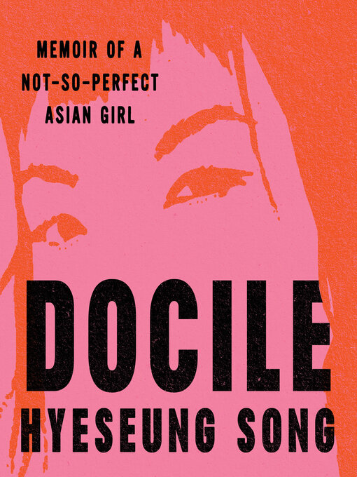 Title details for Docile by Hyeseung Song - Available